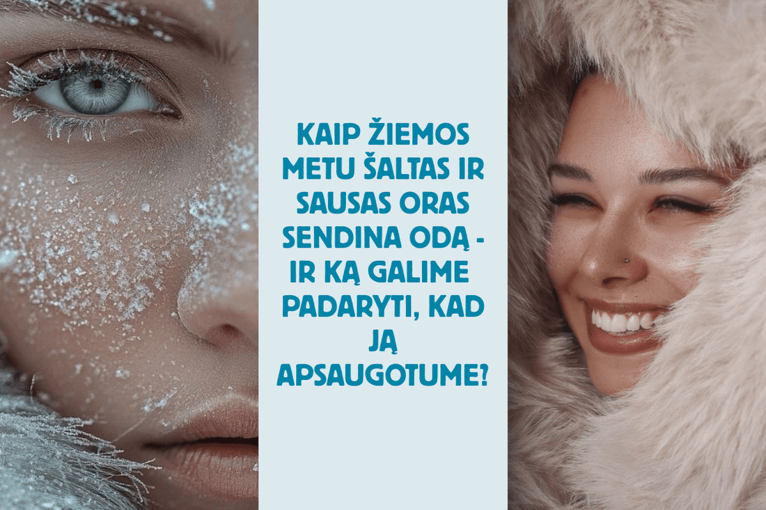 Kaip žiemos metu šaltas ir sausas oras sendina odą – ir ką galime padaryti, kad ją apsaugotume? - Plaukui.lt